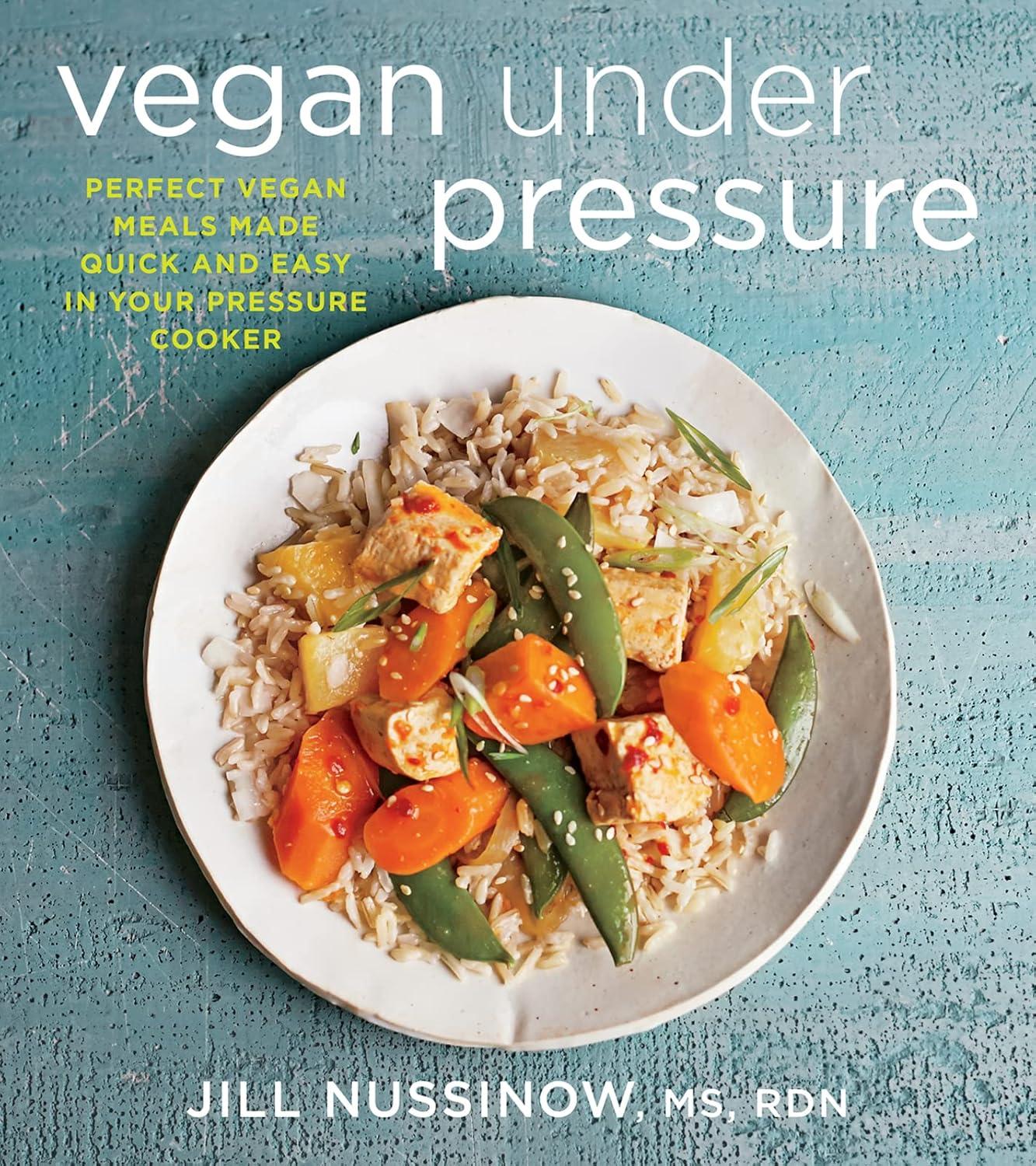 Vegan Pressure Cooker: Tested Meals Fast, Fresh, Flavorful
