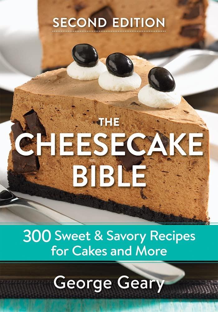 The Cheesecake Bible's 300+ Sweet & Savory Recipes Compared to [Other Book]-Surprising Freshness for Modern Baking