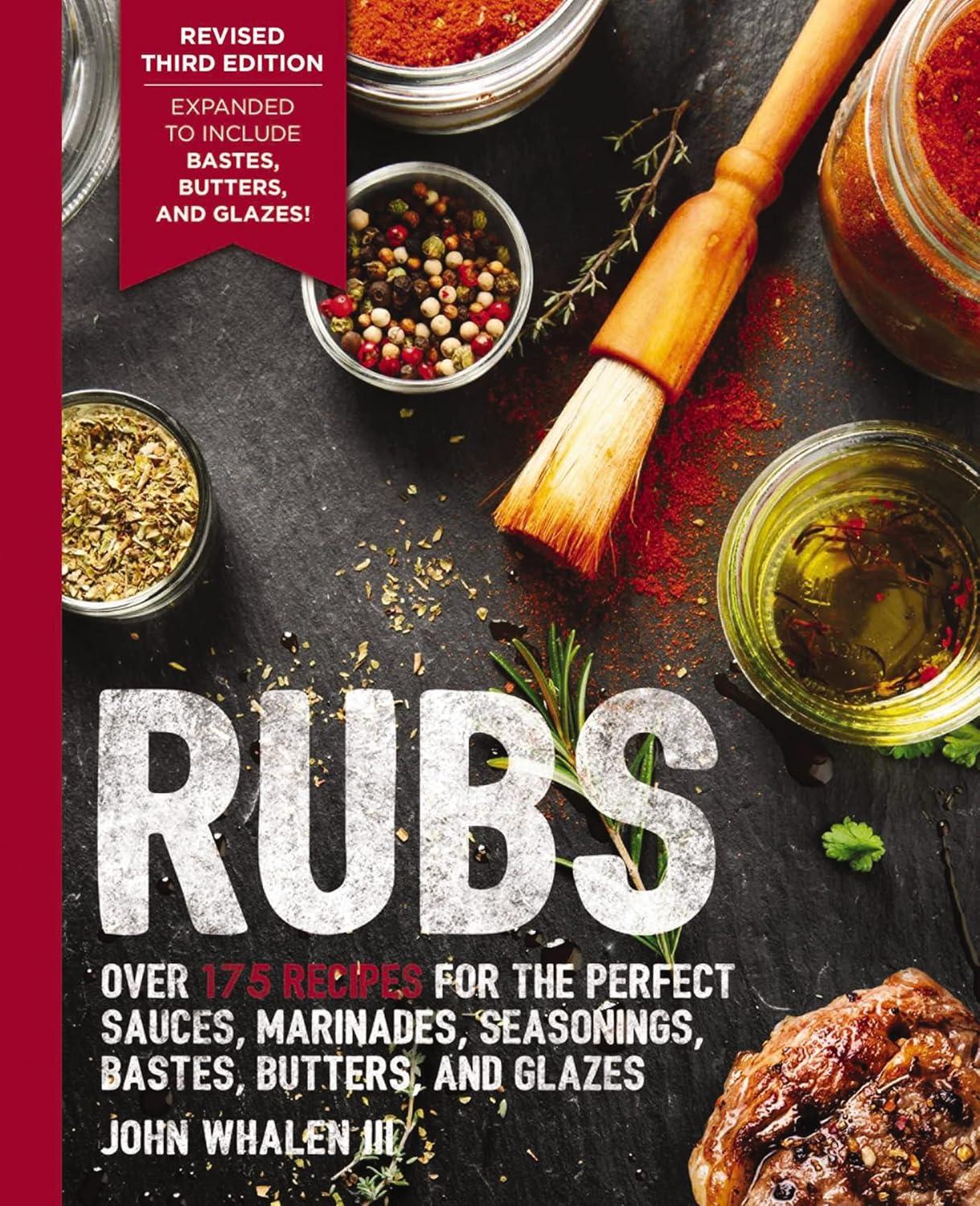 3rd Edition BBQ Rubs: Tested Flavor Profils for Perfectly Seasoned Meats