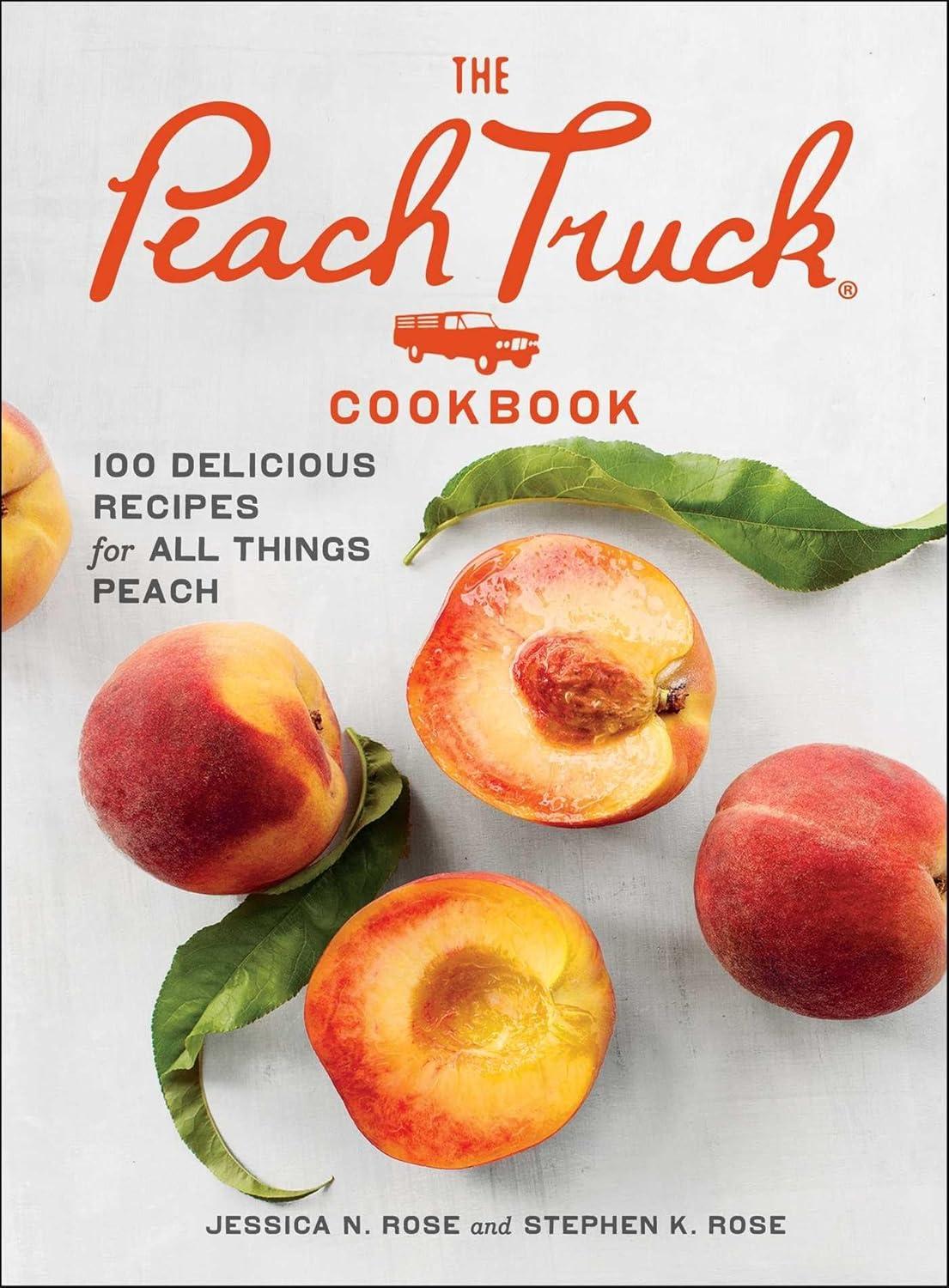The Peach Truck Cookbook’s Tested Recipes Versus Seasonal Taste... Fresh, Fun Reading!