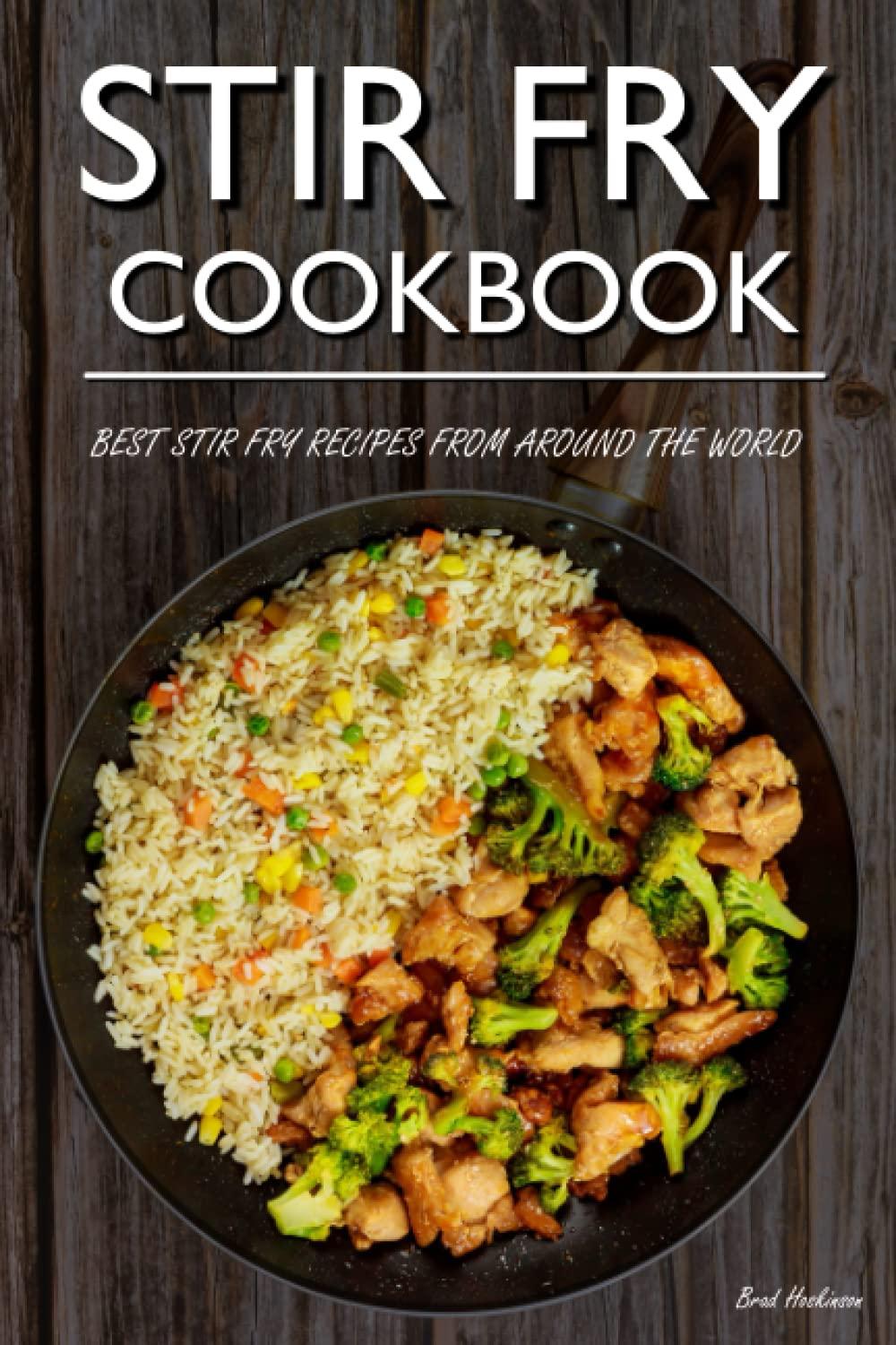 World Stir Fry Delight: Tested Recipes Book's Surprising Global Mix... Tasty & Easy!