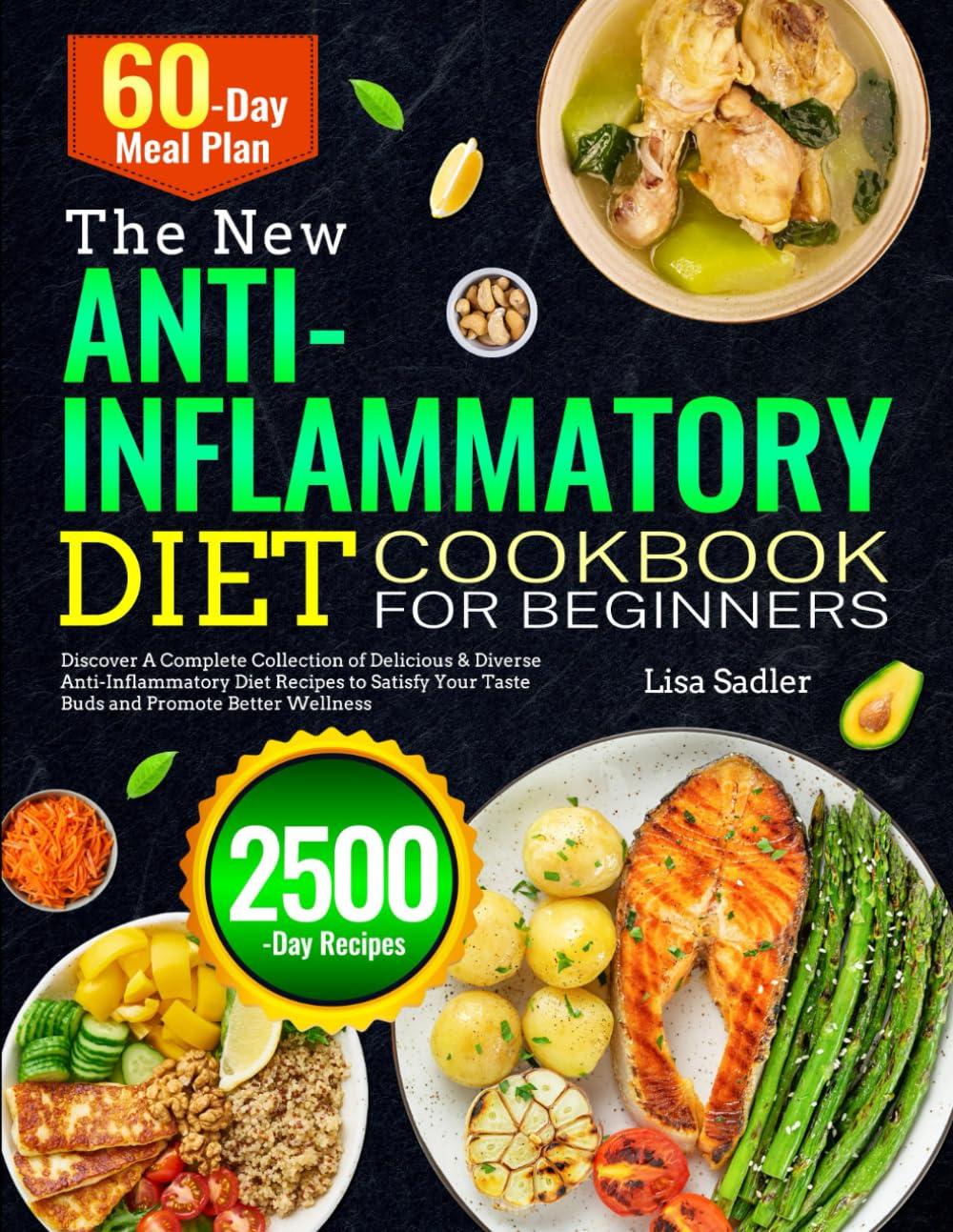 Anti-Inflammatory Diet Cookbook Tested: Diverse Recipes for Beginners... Surprising Wellness Insight?