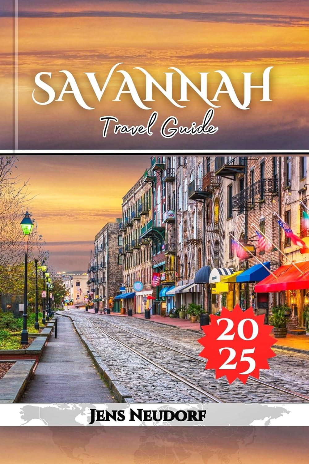 Best Travel Guide - Savannah Travel Guide: Discover the Best of Savannah: Top Things to Do, Eat, and See in Georgia's Most Charming City Review