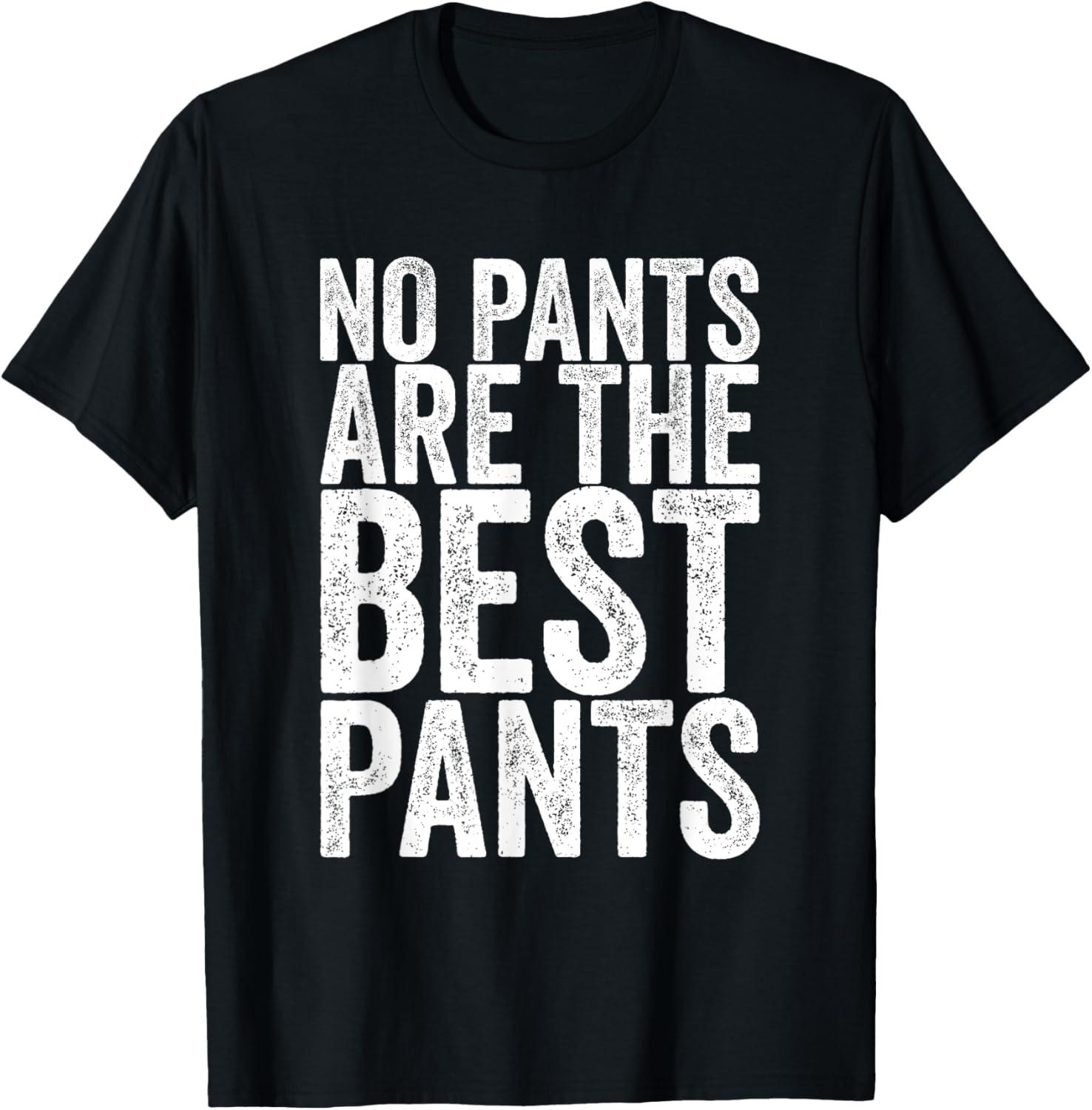 Funny TShirt: Surprising Insight on Best Pants