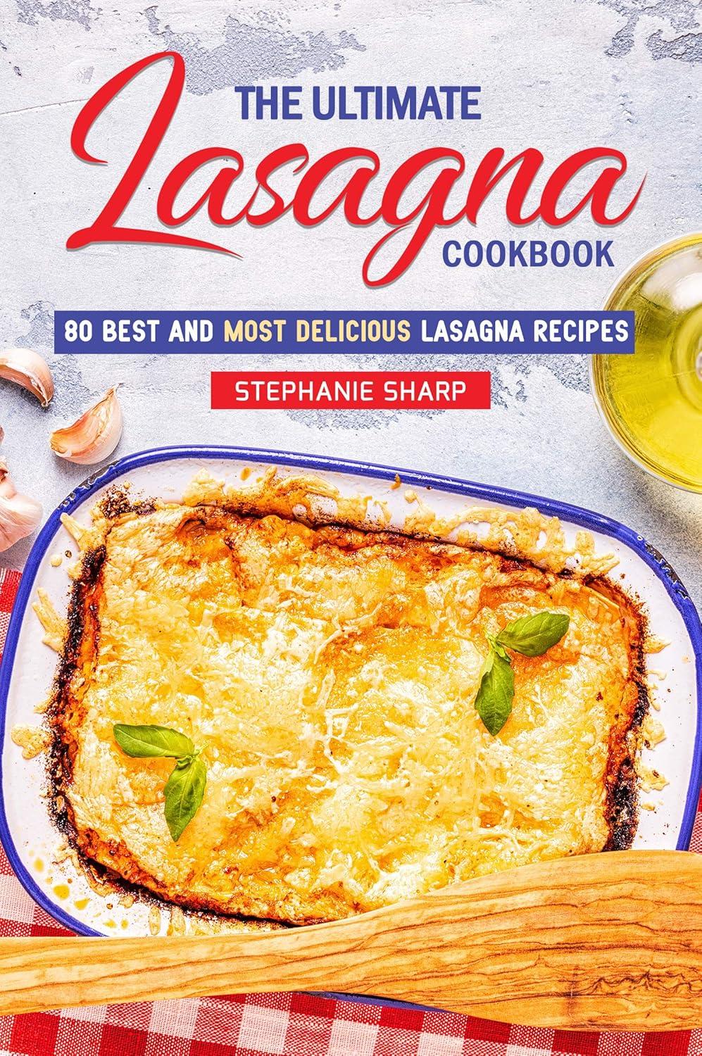 Tested... lasagna cookbook showdown: surprising insight into global flavors (affordable, stress-free cooking)