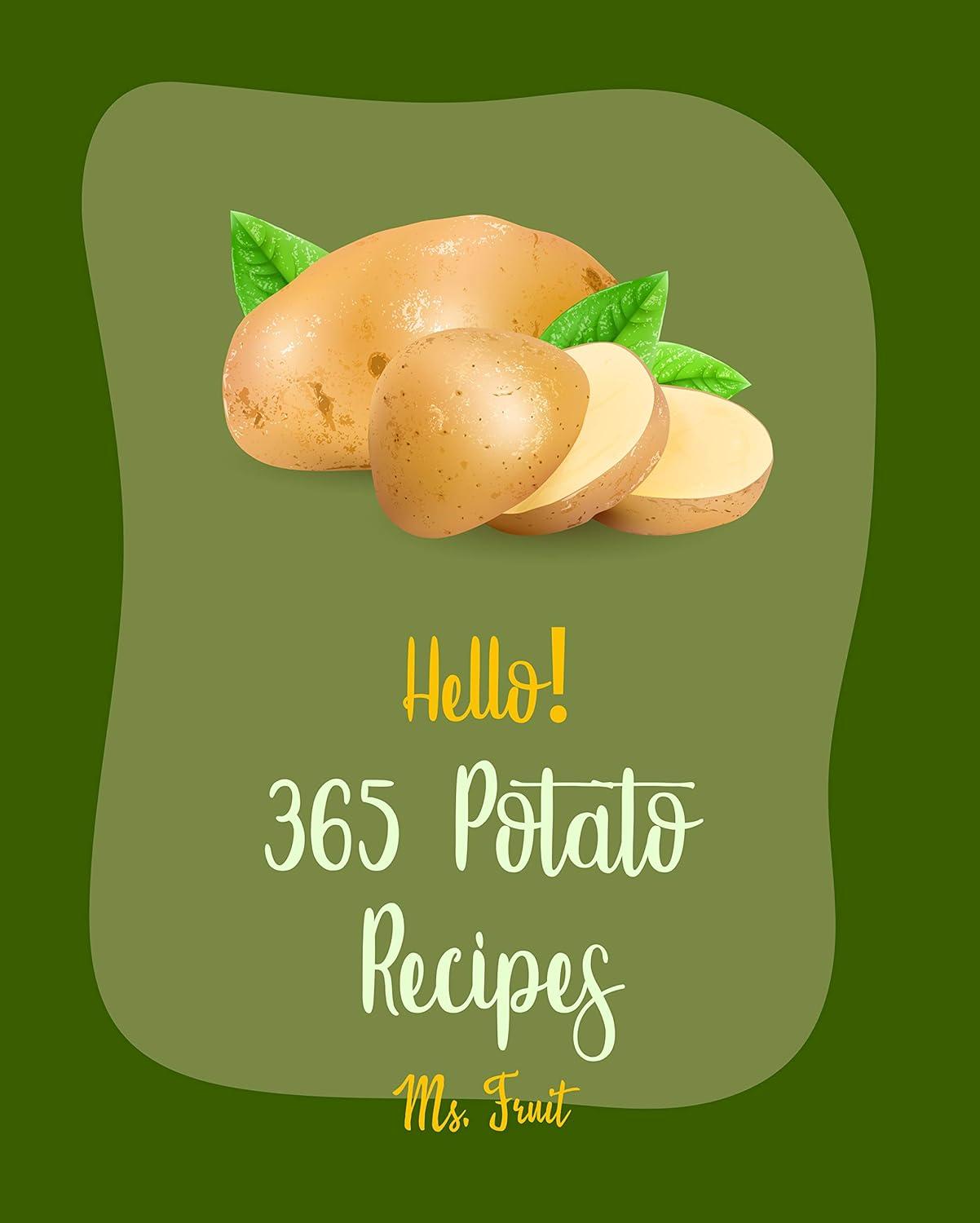 365 Tested Recipes: Summer Salads, Mashed, Chips, Scalloped... & Sweet Casserole [Cookbook]