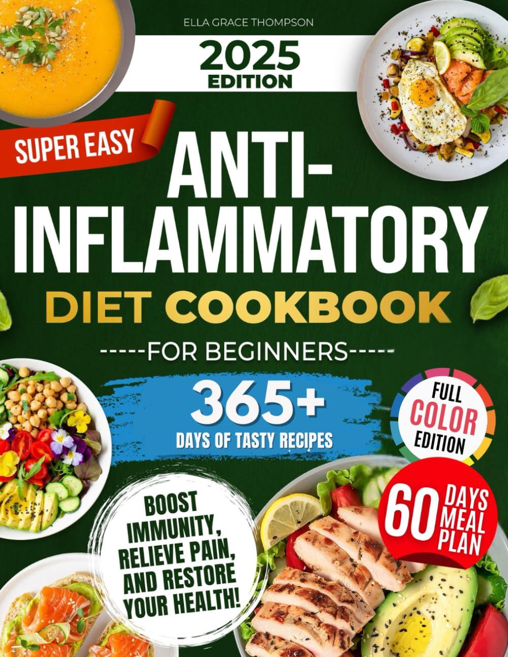 Science-Backed vs. Tested: Tasty Anti-Inflammatory Diet Cookbook for Busy Beginners