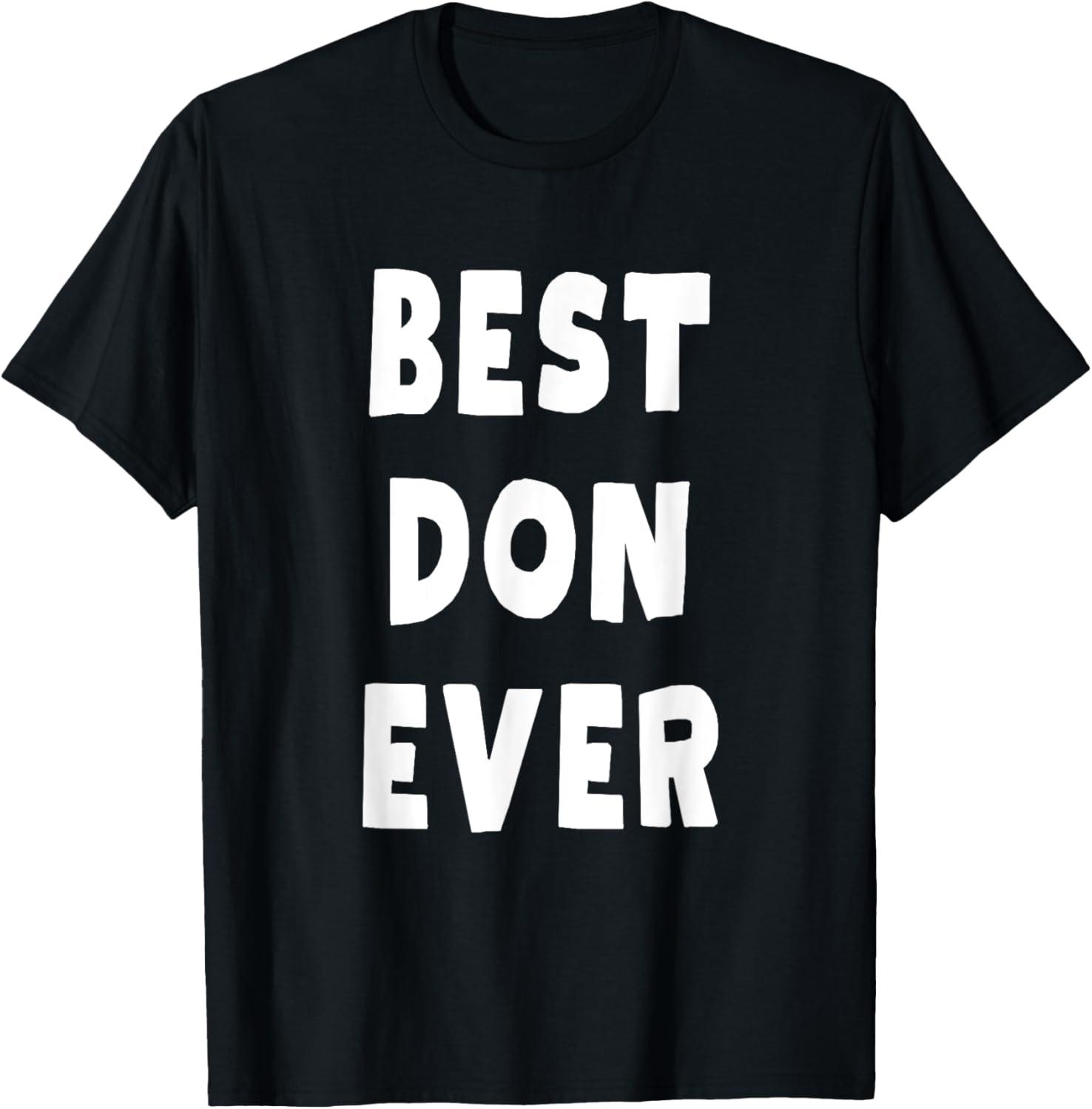 Best Don Ever T-Shirt vs. [Other] Tested: Surprising Insight on 'Seasonal' Comfort