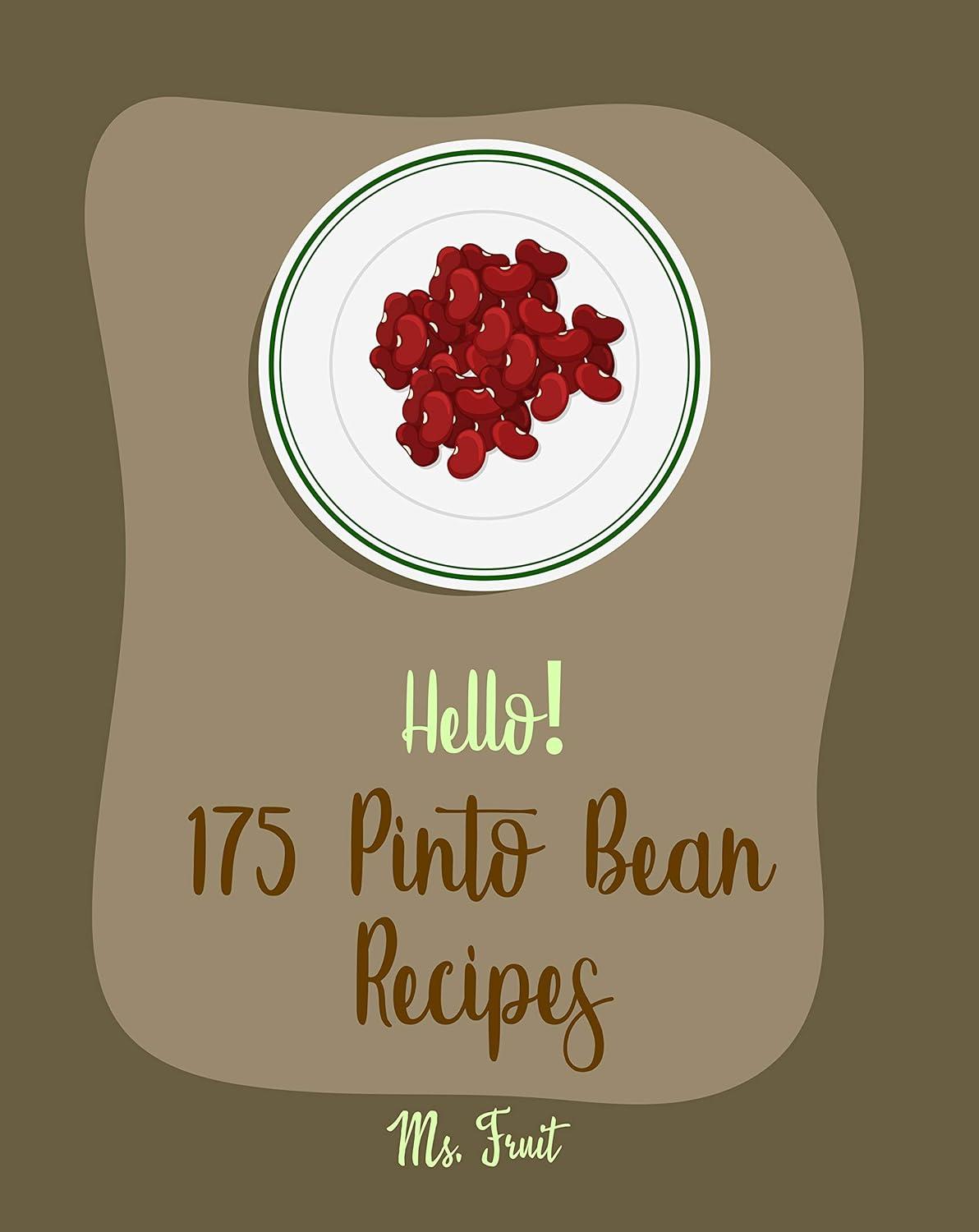 175 Pinto Bean Recipes (Hello!) vs Chilies, Salsa, & Rice [Cookbook] Tested for Beginners