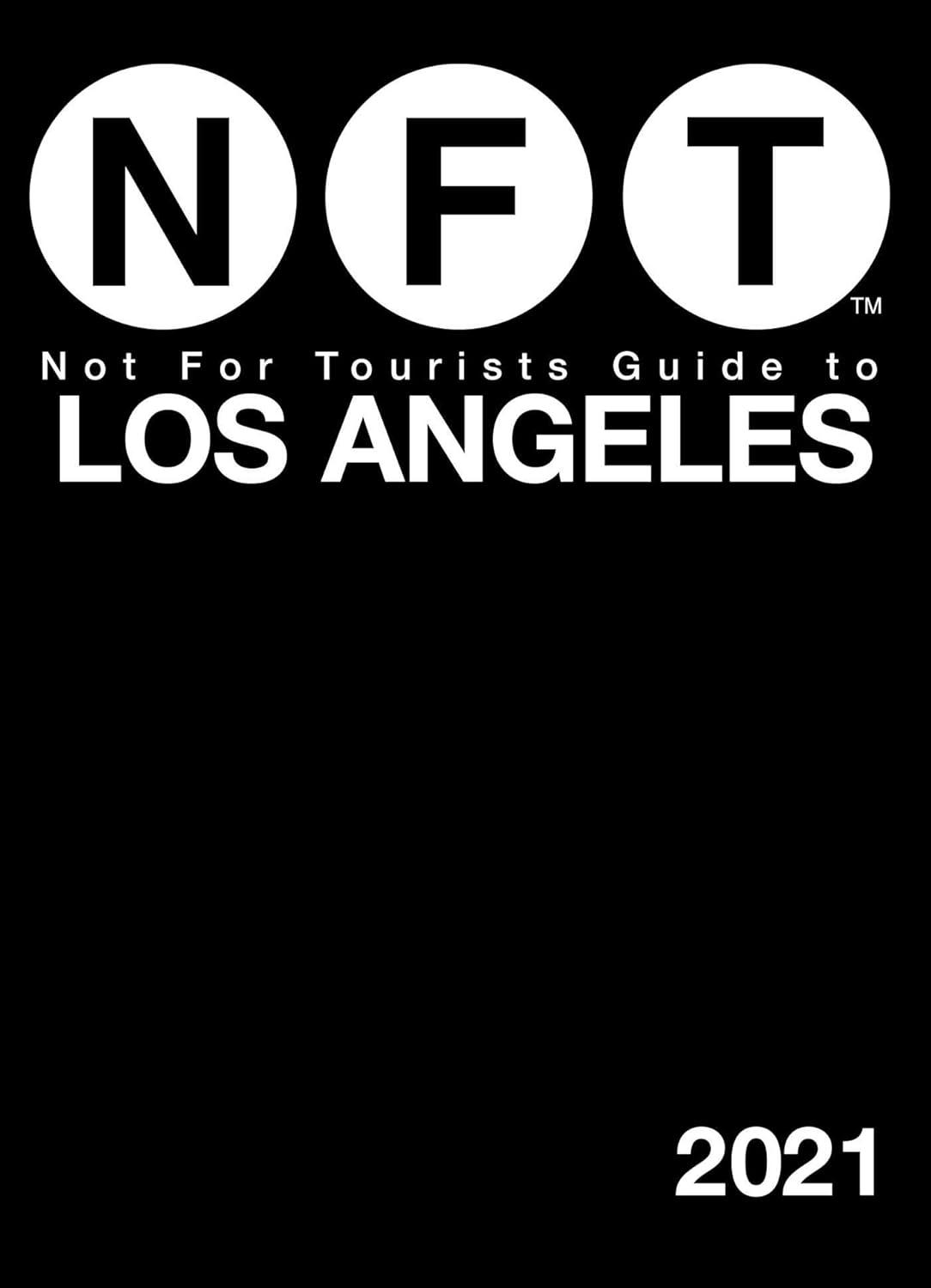 Not For Tourists Los Angeles Guide VS Regular Guides: 2021's Surprising Hidden Gem Insight