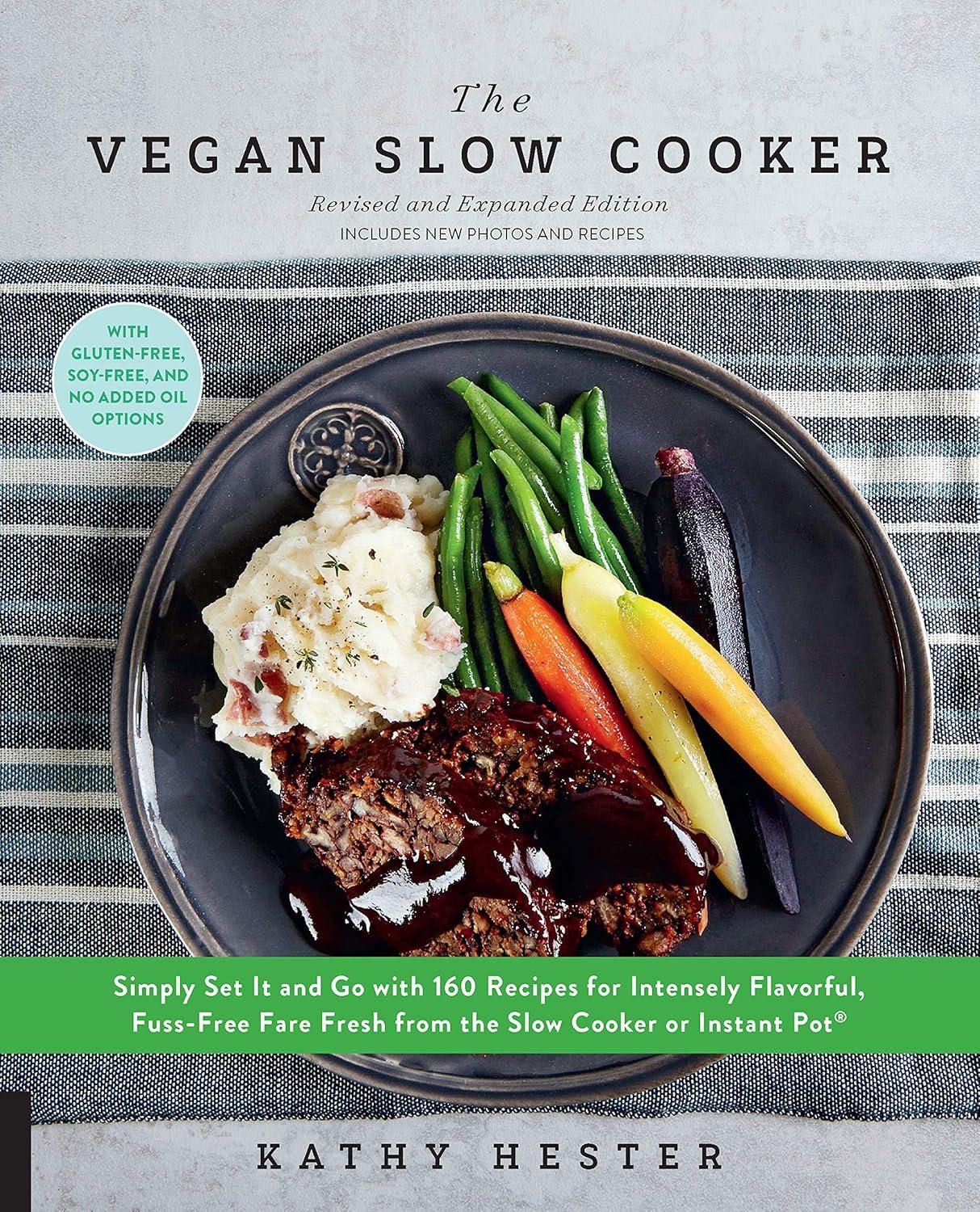 Vegan Slow Cooker vs. Instant Pot: 160 Recipes vs. Pressure Prep? (Wait, What?)