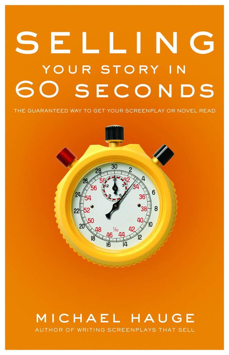 Tested Screenwriting Tips: Surprising Insights to Sell Your Story in 60 Seconds!
