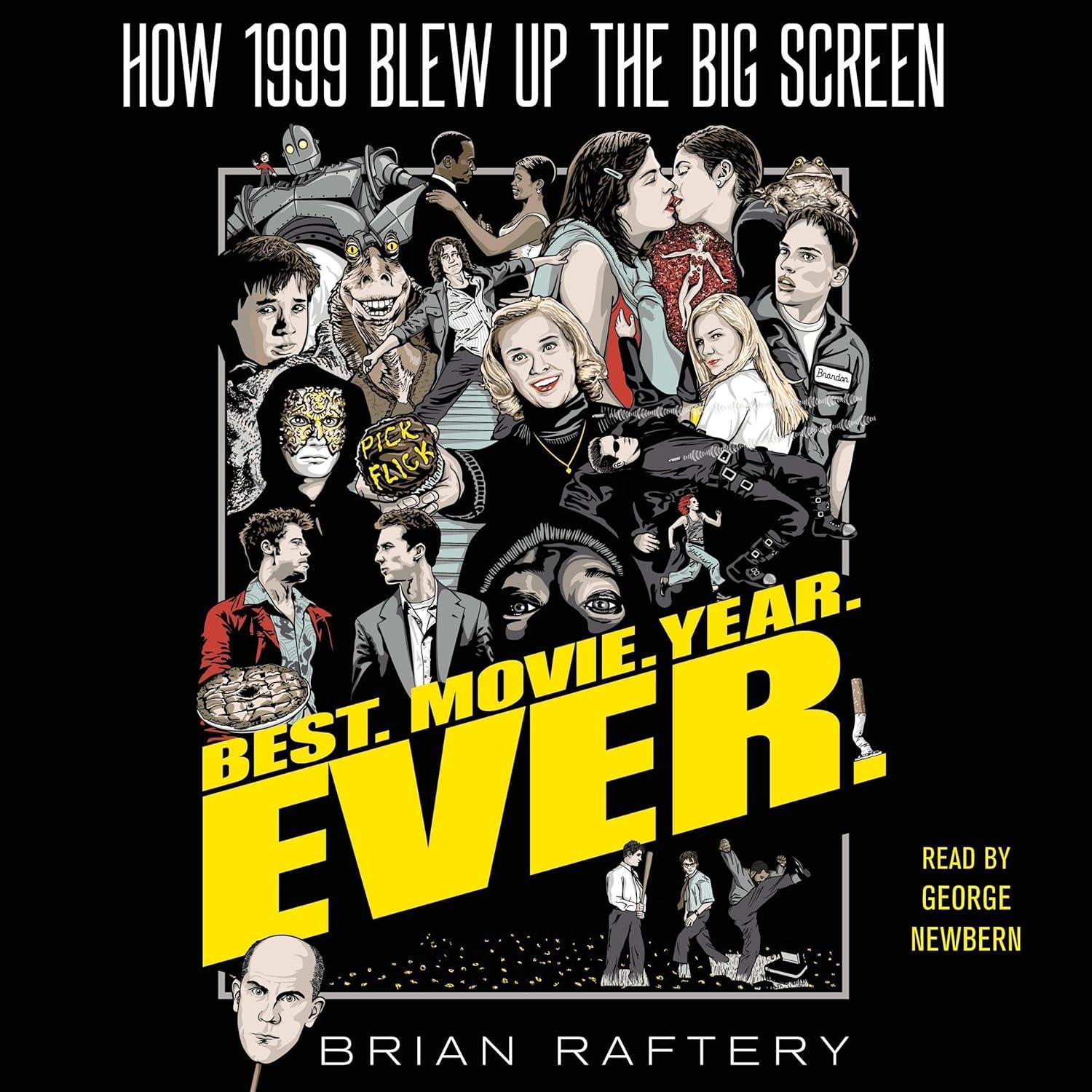 Best Movie Year Ever - Best. Movie. Year. Ever.: How 1999 Blew Up the Big Screen Review