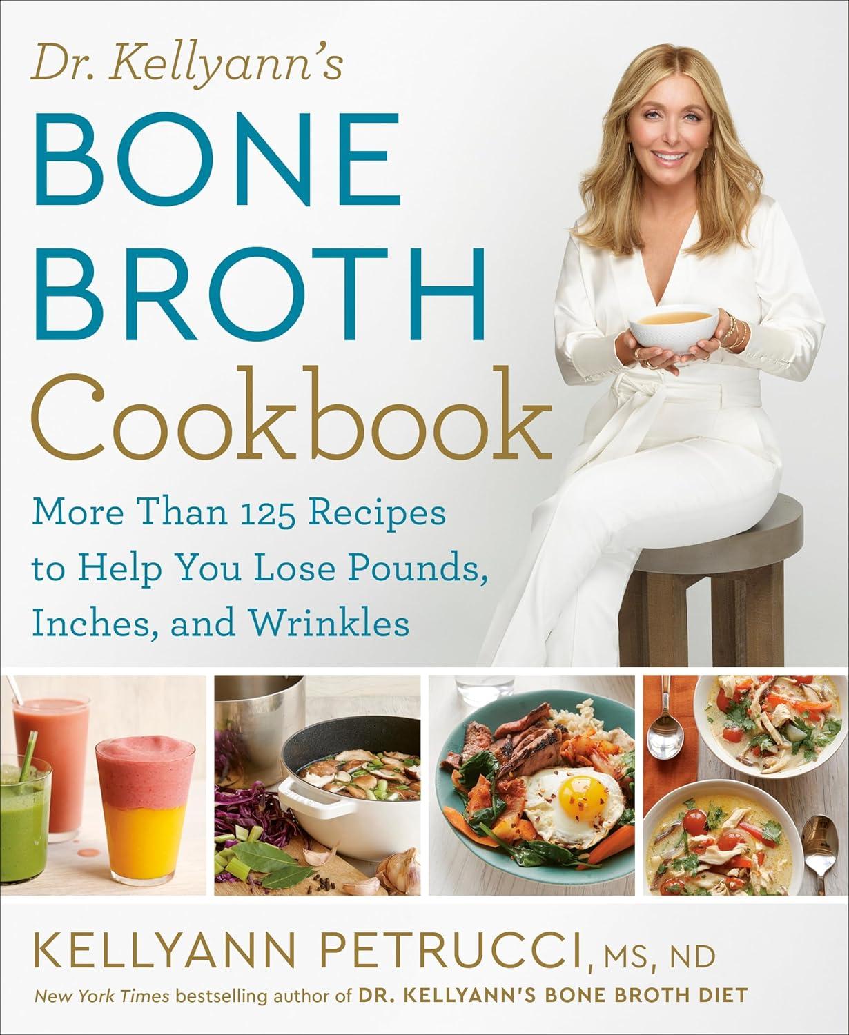 Best Bone Broth Cookbook - Dr. Kellyann's 125 Recipes Review
