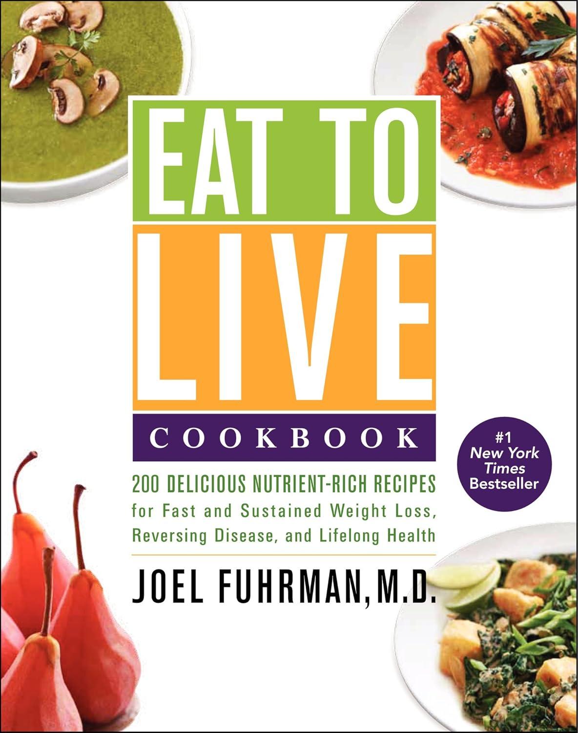 Eat to Live Cookbook: Tested Nutrition for Healthier Life…