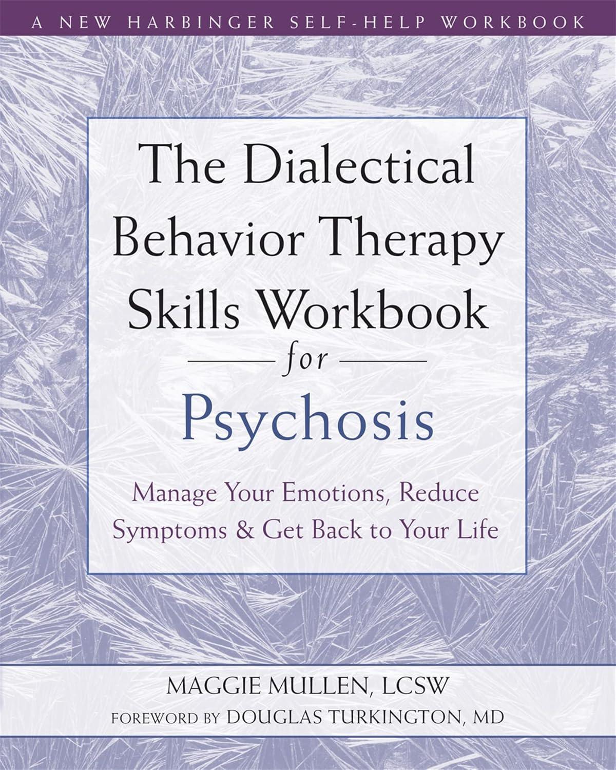 DBT vs Psychosis Workbook: Tested Skills for Balance... Find Relief Here