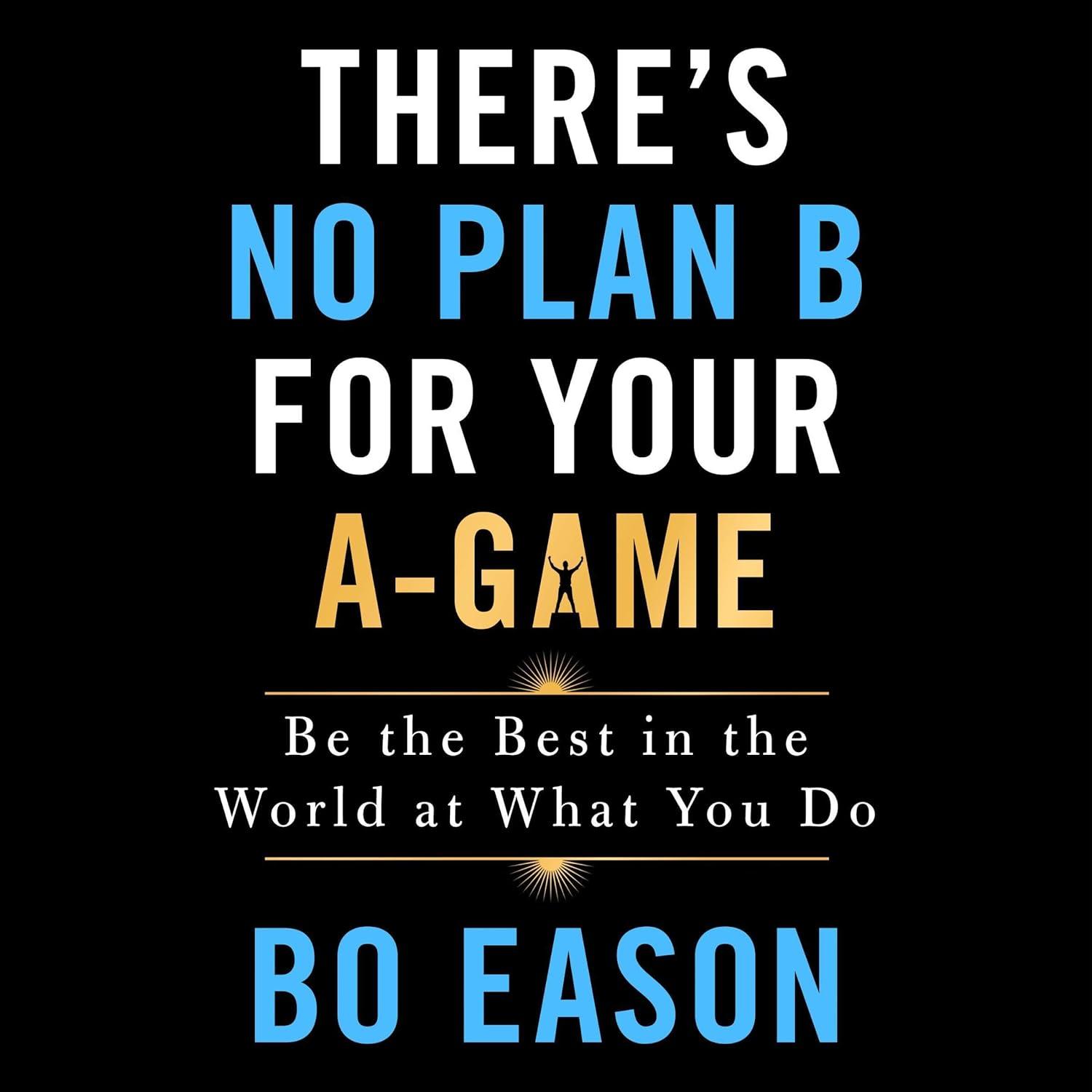 Plan B Versus A-Game: Tested Life Choices Compared