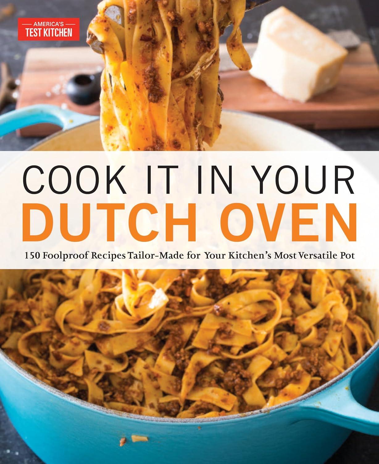 Dutch Oven's 150 Foolproof Recipes Tested, Surprising Pot Versatility for Modern Kitchens