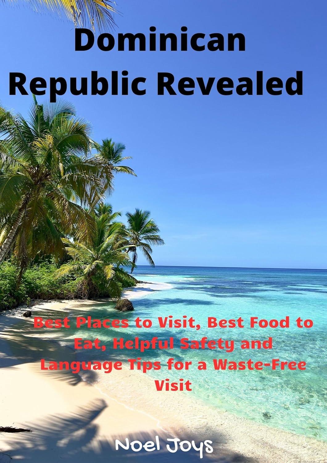 Surprising Hidden Spots, Tested Food, Safety & Language Tips for Waste-Free Dominican Travel