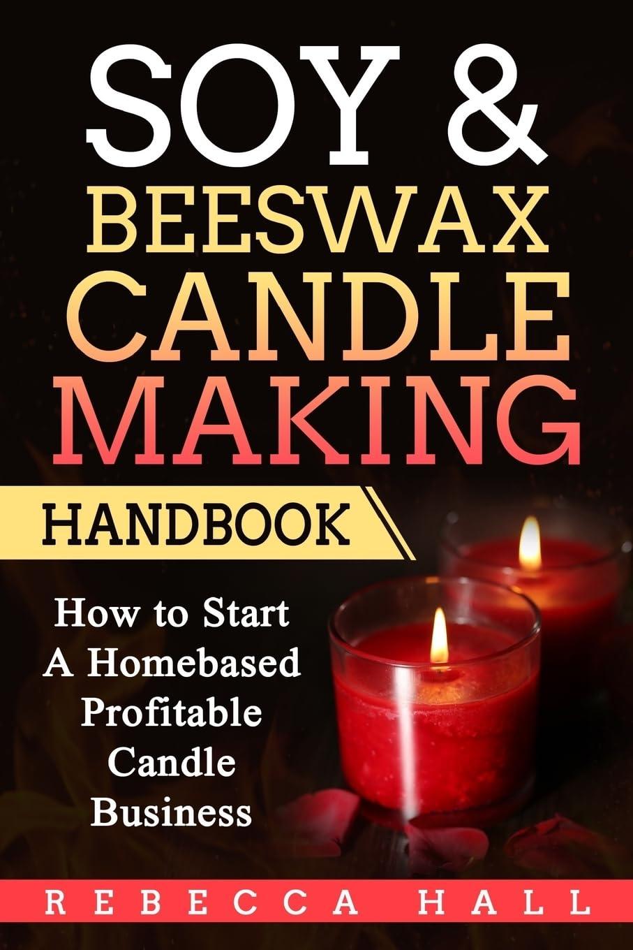 Soy & Beeswax Candle Making Handbook Tested: Home-Based Profit vs... Surprising Eco-Rules?