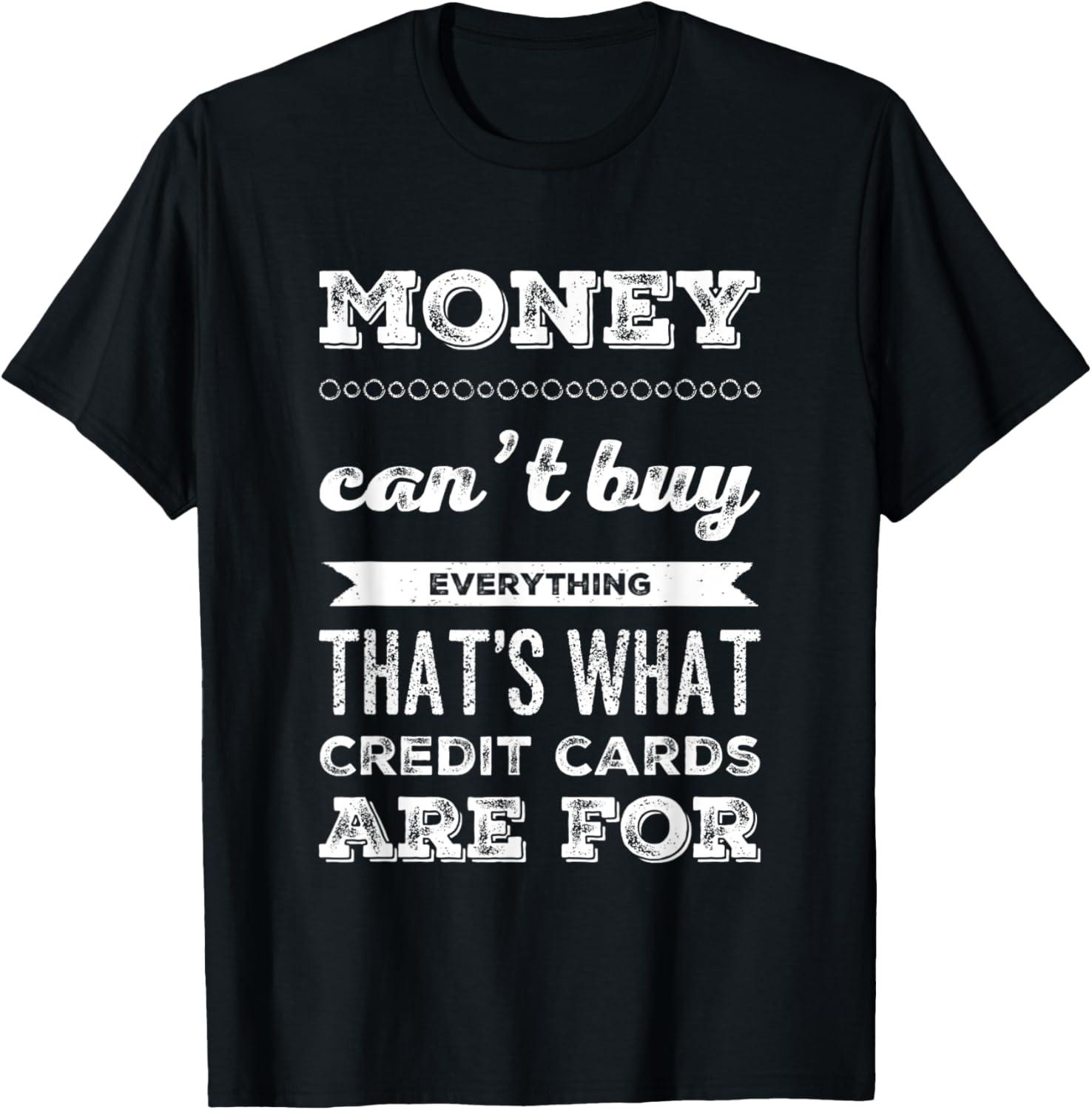 Money Can’t Buy Joy, But T-Shirts Test Credit Cards’ True Value…