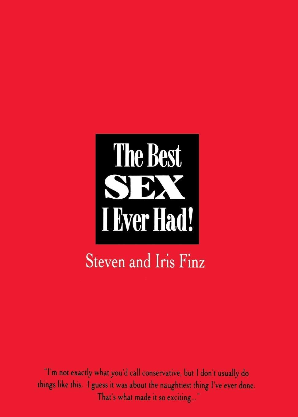 Best Sex Book!: Surprising Real Stories Tested InErotica… Insightful Reading Today!