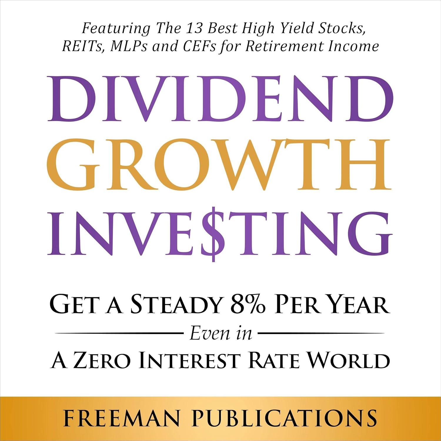Surprising: 8% Dividend in Zero-Interest Era - High Yield REITs (Tax-Advantaged), MLPs (Rising Distributions), CEFs (Inflation Protection)