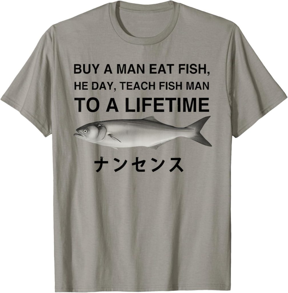 Best Novelty T-Shirt – Buy A Man Eat Fish He Day Teach Fish Review