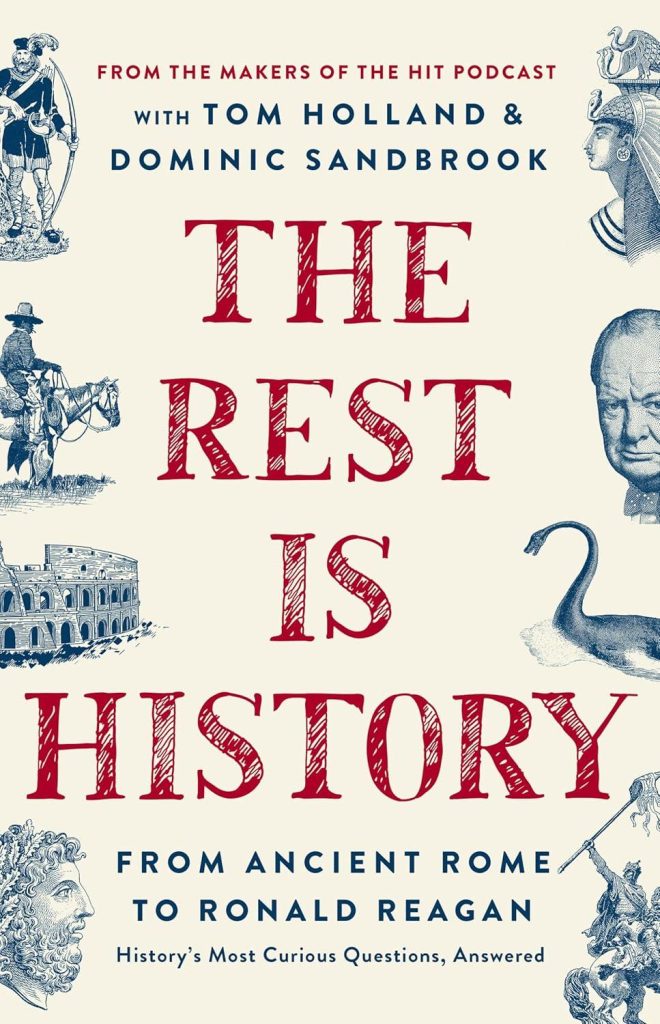 Best History Book – The Rest Is History: From Ancient Rome to Ronald Reagan Review