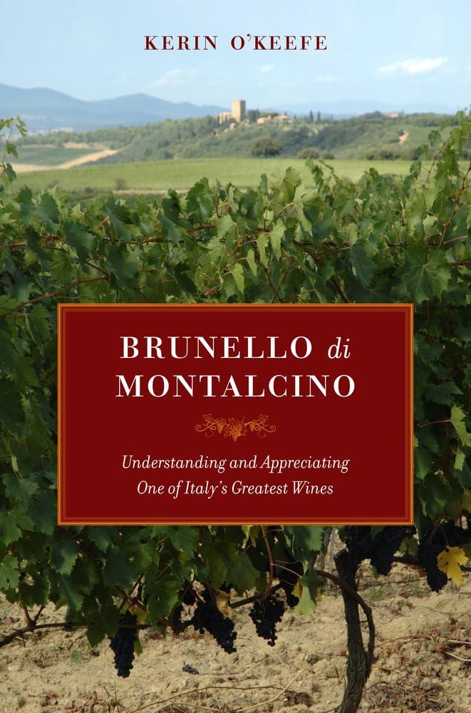 Best Wine – Brunello di Montalcino: Understanding and Appreciating One of Italy’s Greatest Wines Review