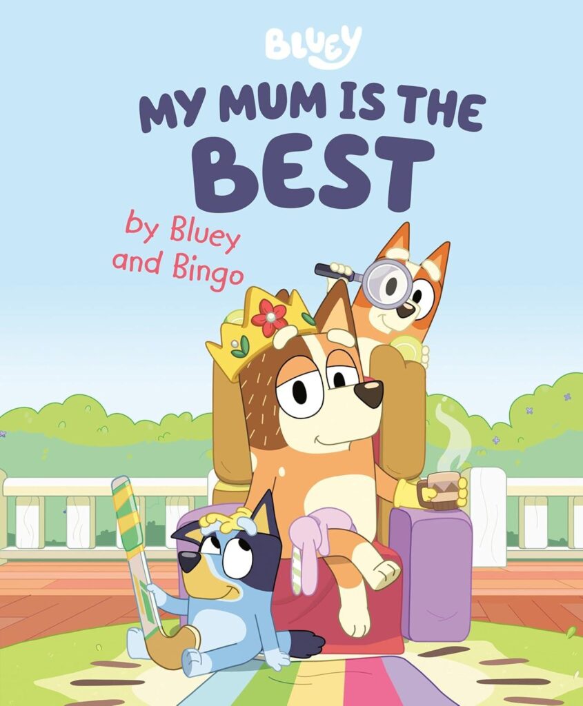 Best Children’s Book – My Mum Is the Best by Bluey and Bingo Review