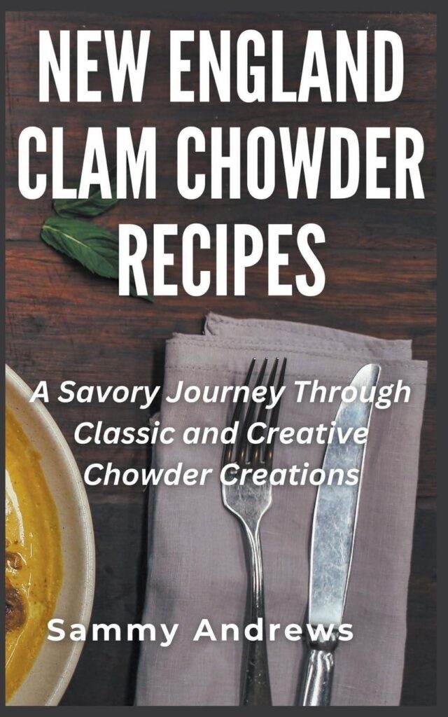 Best Chowder Recipe Book – New England Clam Chowder Review