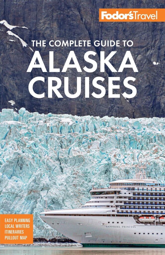 Best Travel Guide – Fodor’s The Complete Guide to Alaska Cruises Review