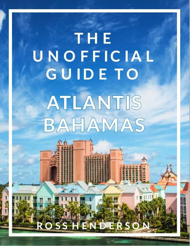 Best Travel Guide – The Unofficial Guide to Atlantis Bahamas Review