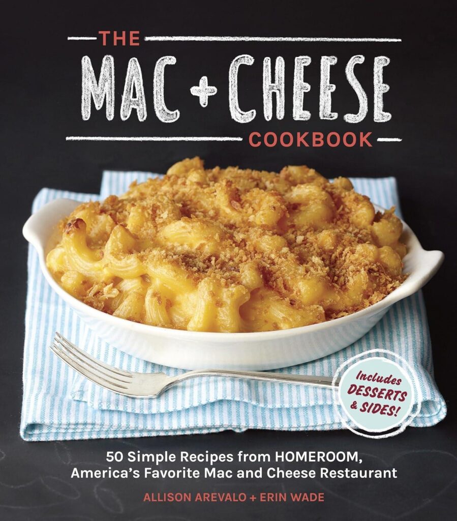 Best Comfort Food – The Mac + Cheese Cookbook: 50 Simple Recipes from Homeroom Review
