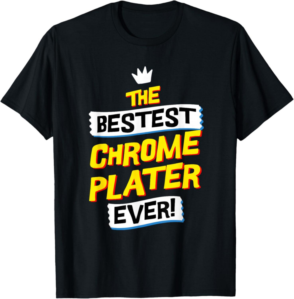 Best Apparel – Best Chrome Plater, Funny Job Occupation T-Shirt Review