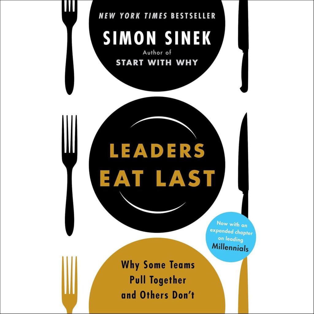 Best Leadership Book – Leaders Eat Last: Why Teams Thrive Review