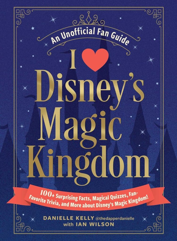 Best Disney Gift Book – I Love Disney’s Magic Kingdom Review