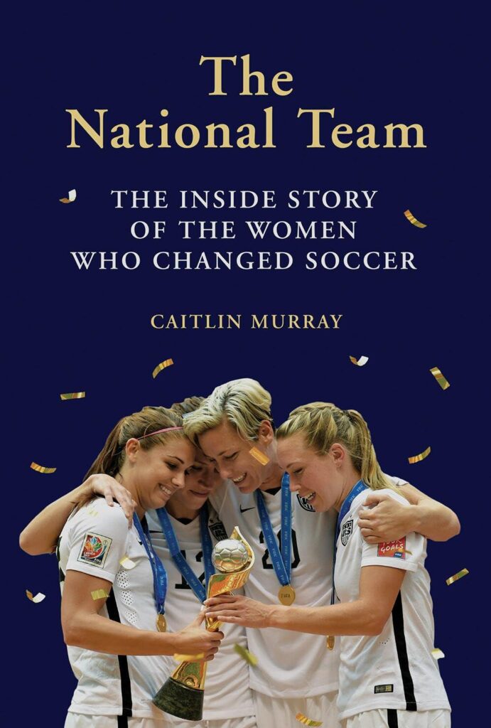Best Book – The National Team: The Inside Story of the Women Who Changed Soccer Review