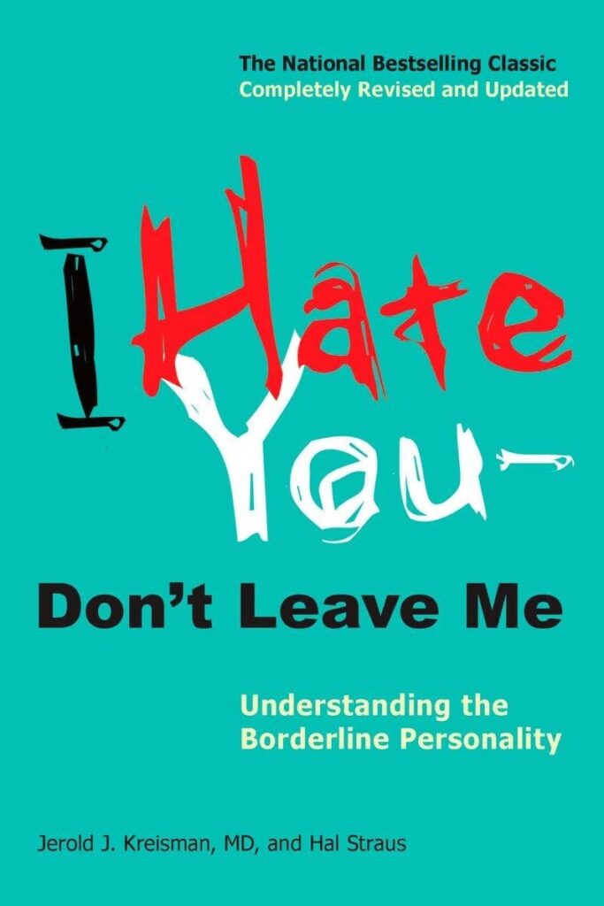 Best Book – I Hate You–Don’t Leave Me: Understanding BPD Review