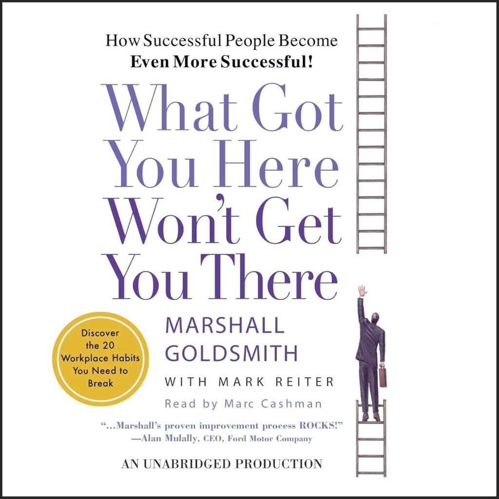 Best Career Development – What Got You Here Won’t Get You There Review