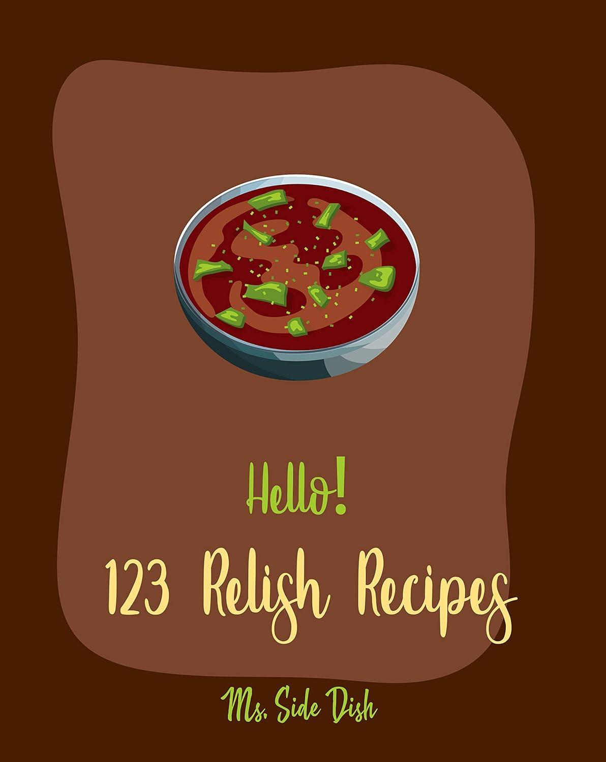Showdown: 123 Tested Relish, Chutney & Pickling, Cranberry Twist, French Sauce Surprise, Dipping Fix, Green Tomato Magic