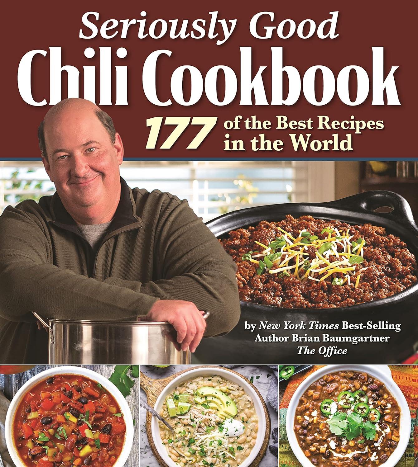 Top-Rated Best Chili Cookbook: Seriously Good Recipes by Brian Baumgartner