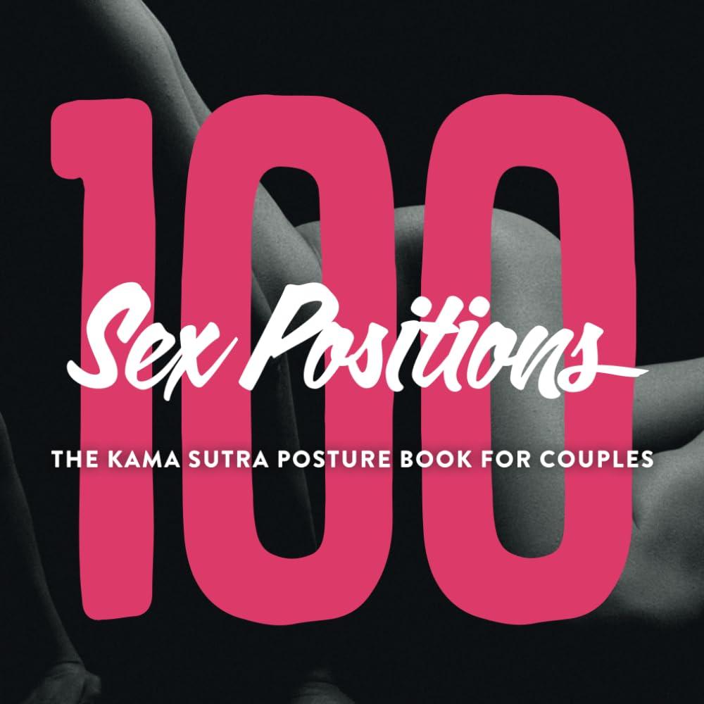 Best Sexual Health – 100 Kamasutra Positions Review