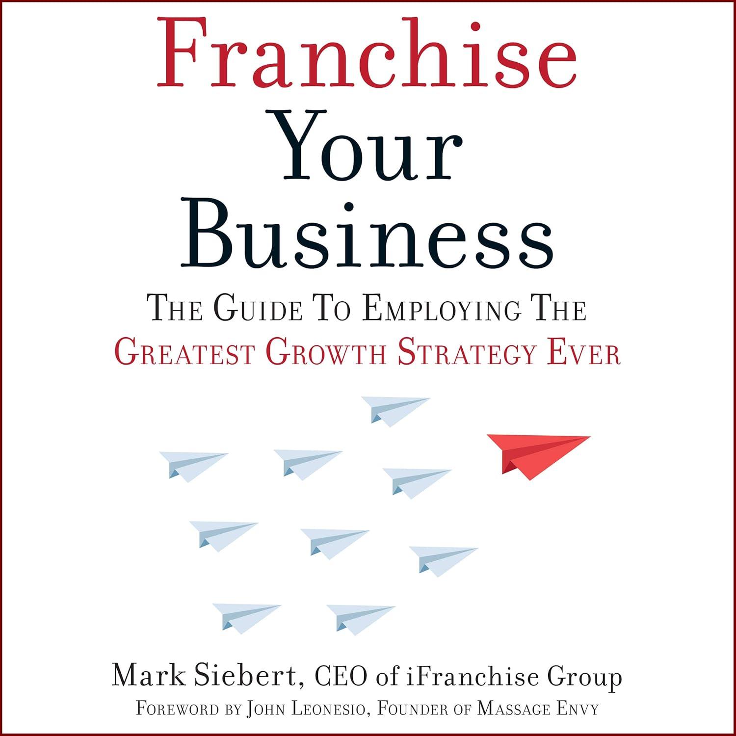 Best Business Growth Strategy – Franchise Your Business Review
