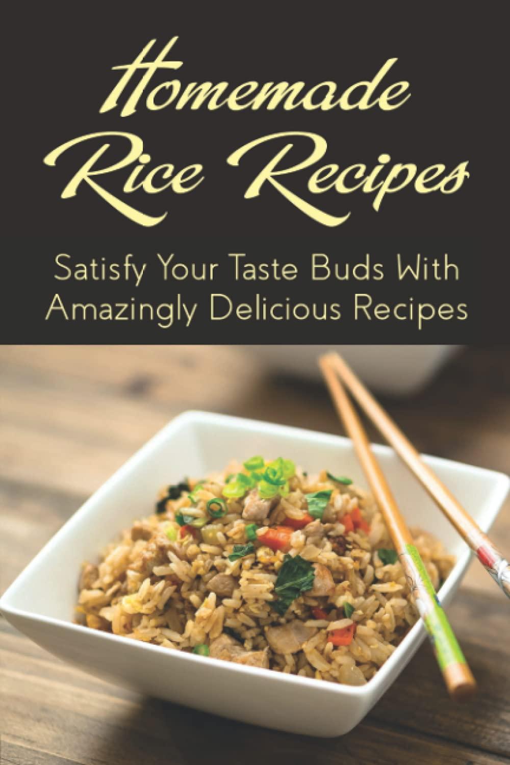 Best Rice Recipes – Homemade Rice Recipes: Satisfy Your Taste Buds Review