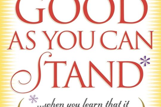 Best Self-Help Book – Things Will Get as Good as You Can Stand Review