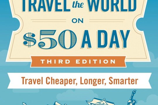 Best Travel Guide – How to Travel the World on $50 a Day Review