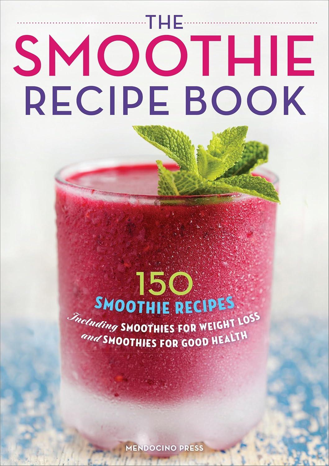 Best Smoothie Recipe Book – 150 Recipes for Health and Weight Loss Review