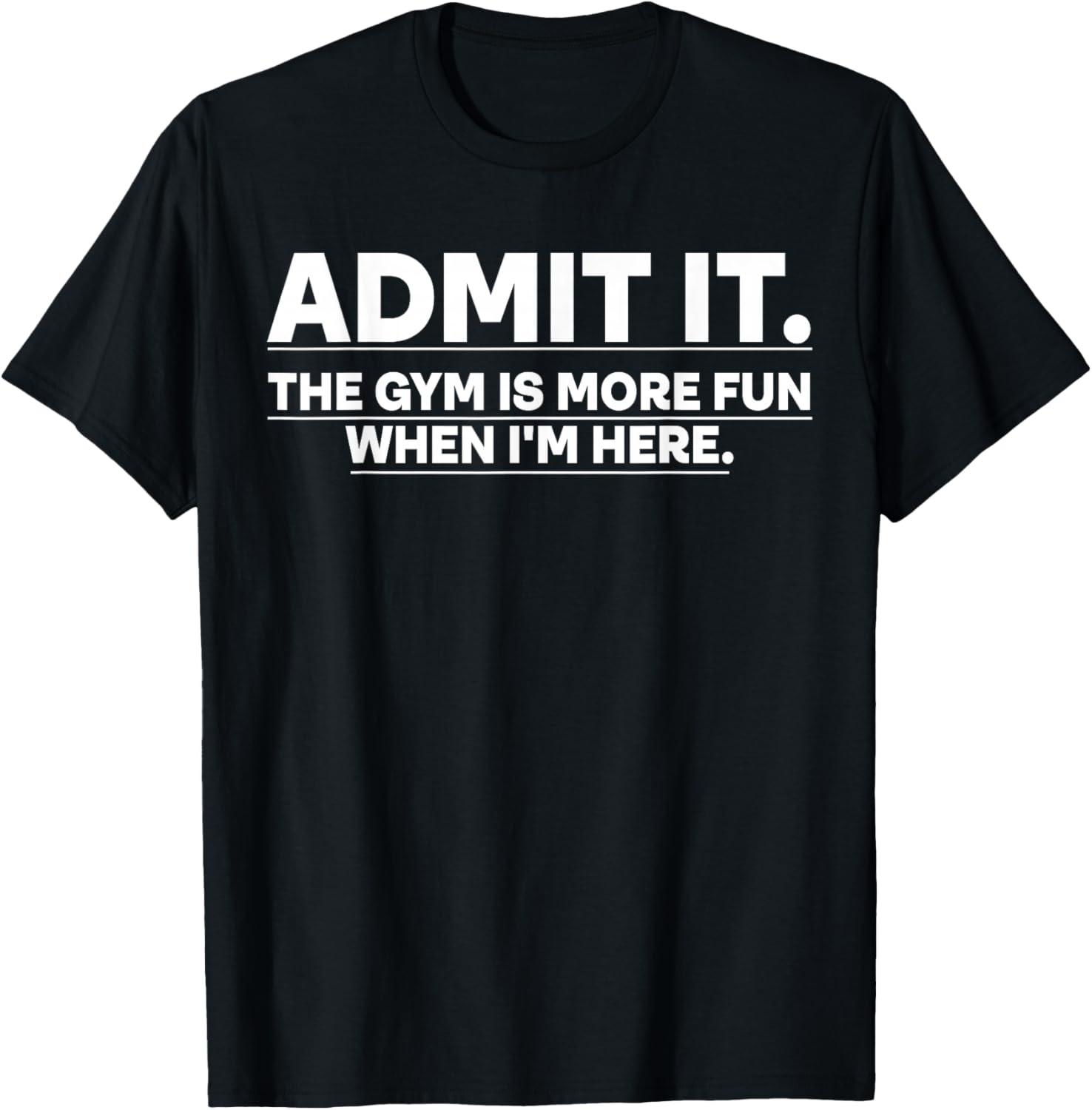Best T-Shirt – Funny Gym Shirt Admit it The Gym is More Fun Review